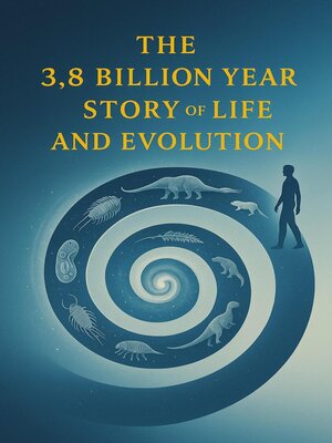 cover image of The 3.8 Billion Year Story of Life and Evolution